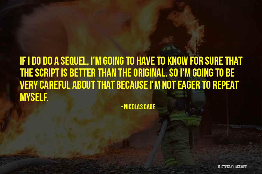 Know For Sure Quotes By Nicolas Cage