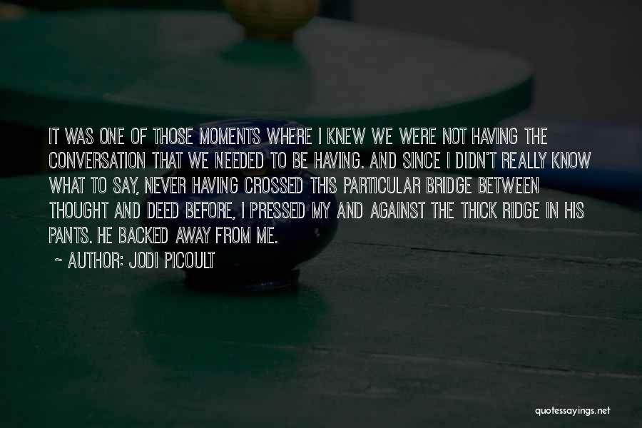 Know Having Quotes By Jodi Picoult