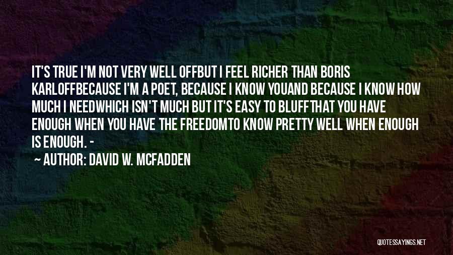 Know I'm Not Pretty Quotes By David W. McFadden