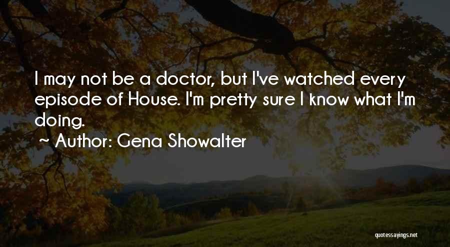 Know I'm Not Pretty Quotes By Gena Showalter