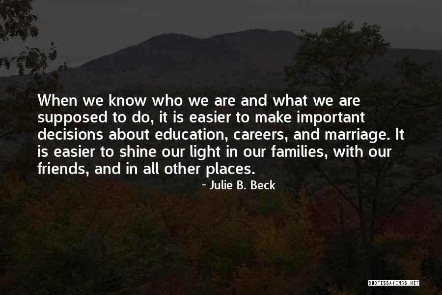 Know It All Friends Quotes By Julie B. Beck Know It All Friends Quotes By Julie B. Beck