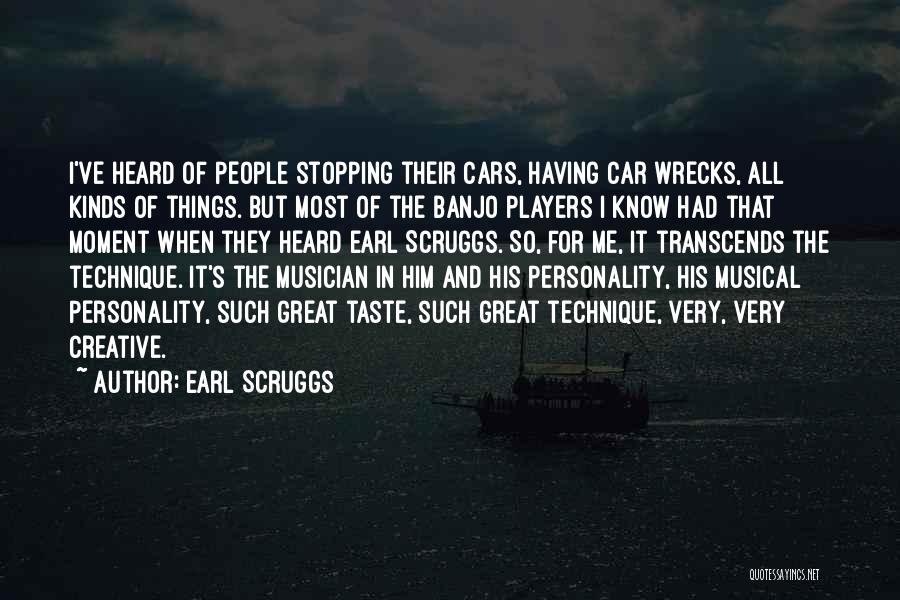 Know It All Personality Quotes By Earl Scruggs