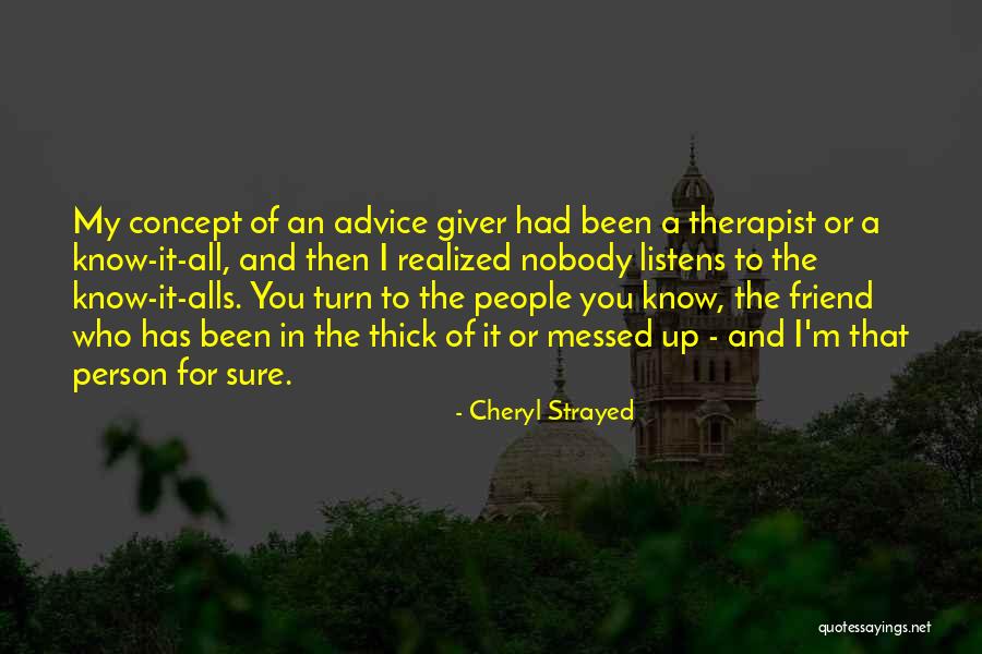 Know It Alls Quotes By Cheryl Strayed