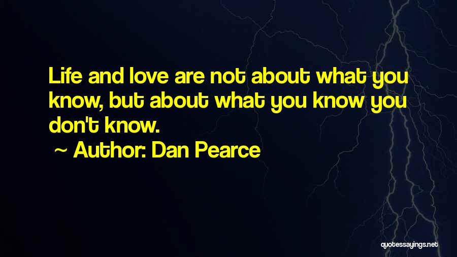 Know It Alls Quotes By Dan Pearce