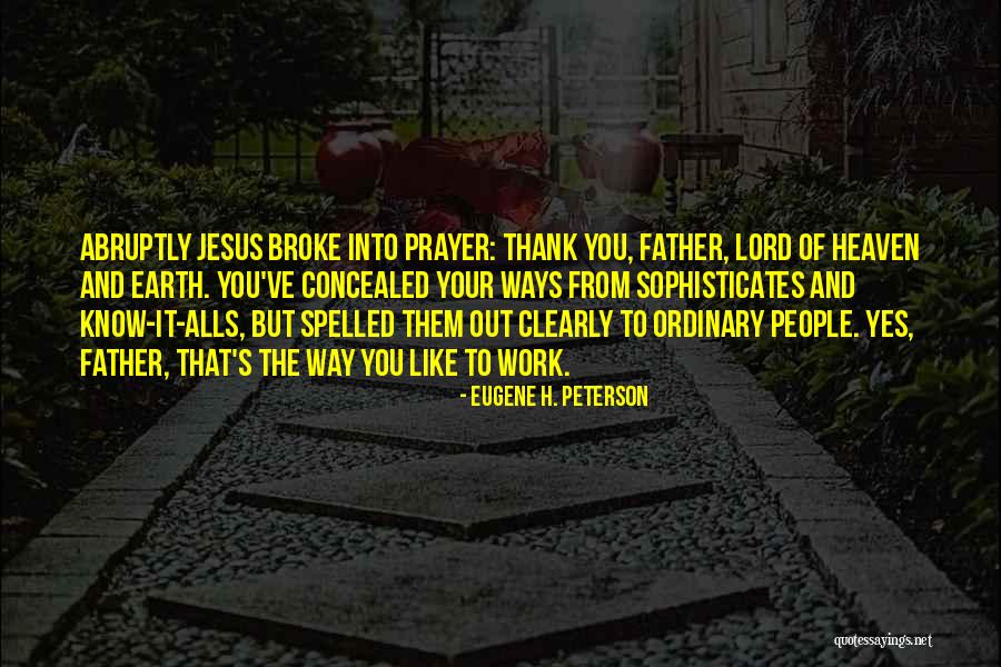Know It Alls Quotes By Eugene H. Peterson Know It Alls Quotes By Eugene H. Peterson
