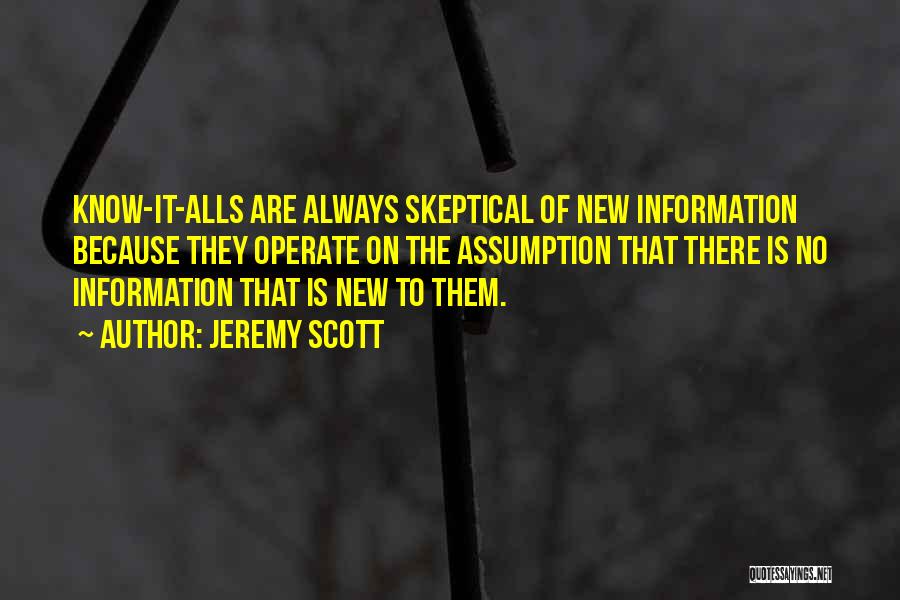 Know It Alls Quotes By Jeremy Scott