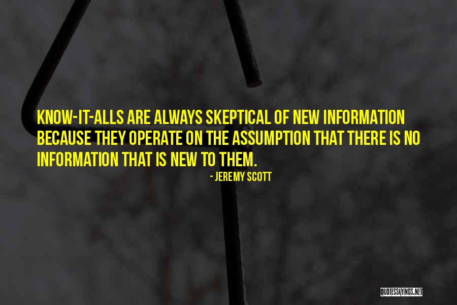 Know It Alls Quotes By Jeremy Scott Know It Alls Quotes By Jeremy Scott