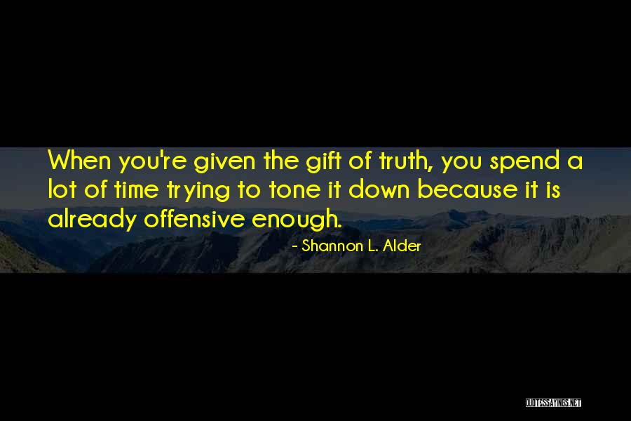 Know It Alls Quotes By Shannon L. Alder