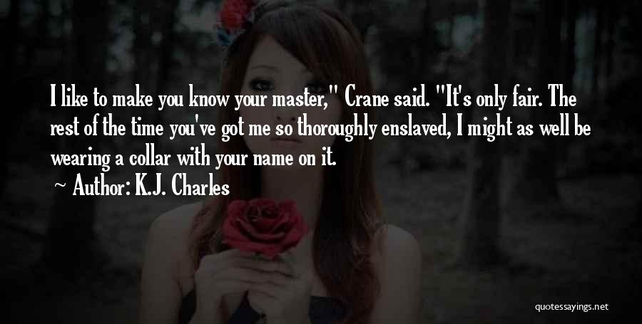 Know Me Well Quotes By K.J. Charles