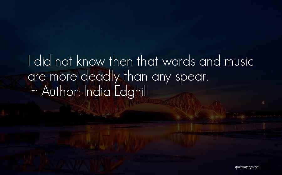 Know More Quotes By India Edghill