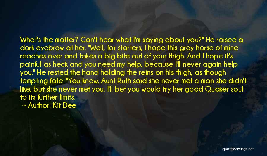 Know My Limits Quotes By Kit Dee