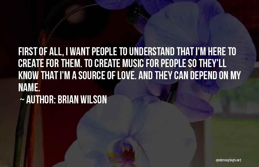Know My Name Quotes By Brian Wilson