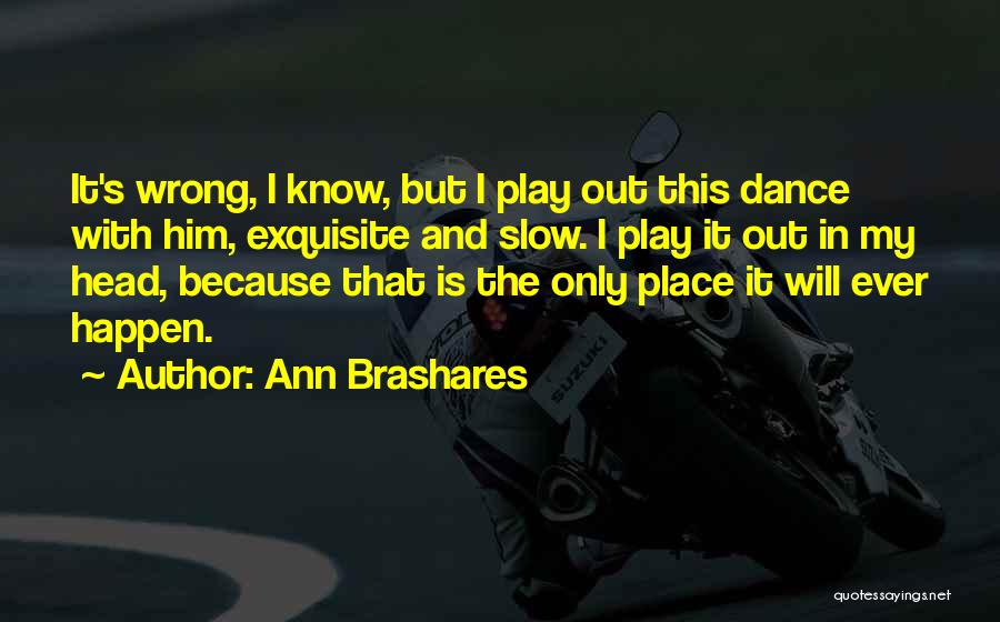 Know My Place Quotes By Ann Brashares