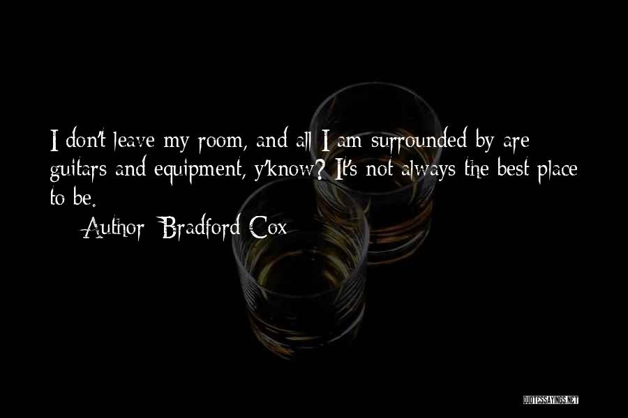 Know My Place Quotes By Bradford Cox