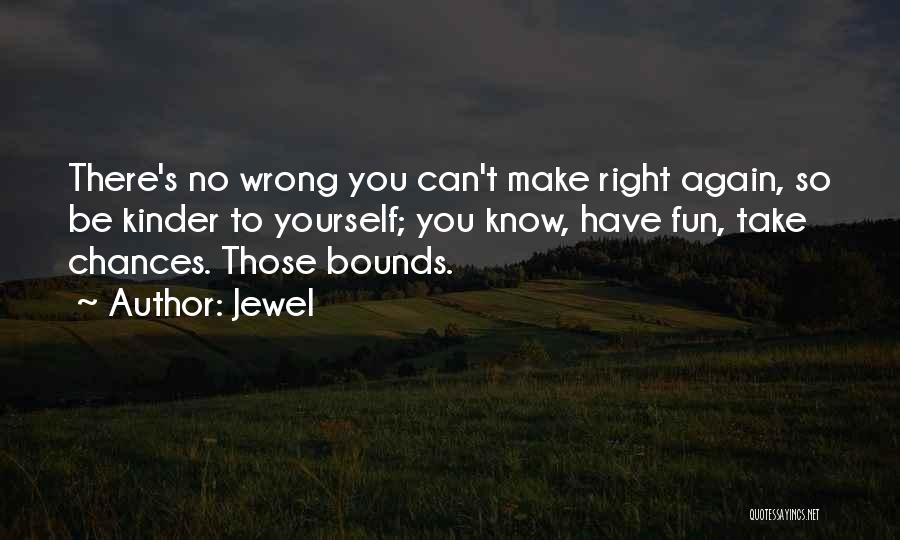 Know No Bounds Quotes By Jewel