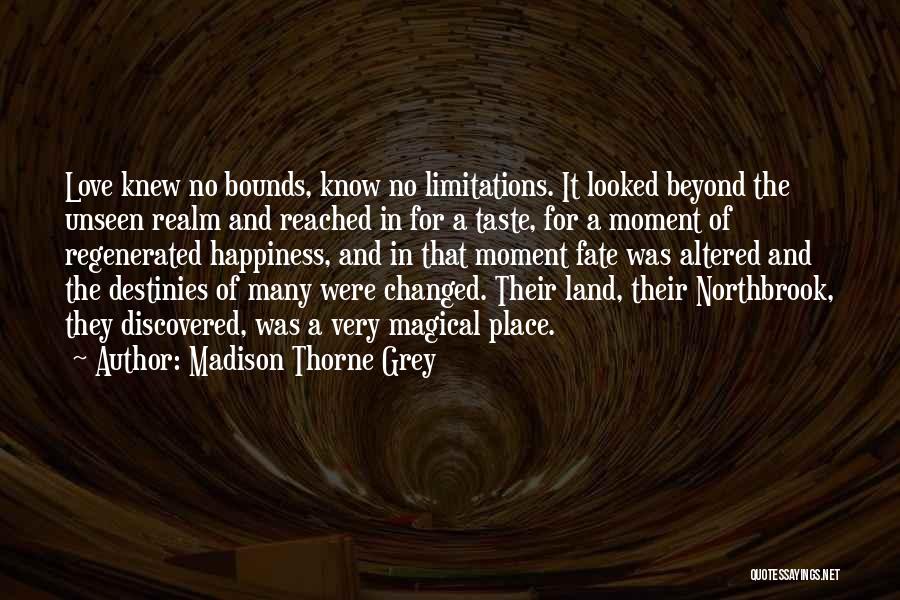 Know No Bounds Quotes By Madison Thorne Grey