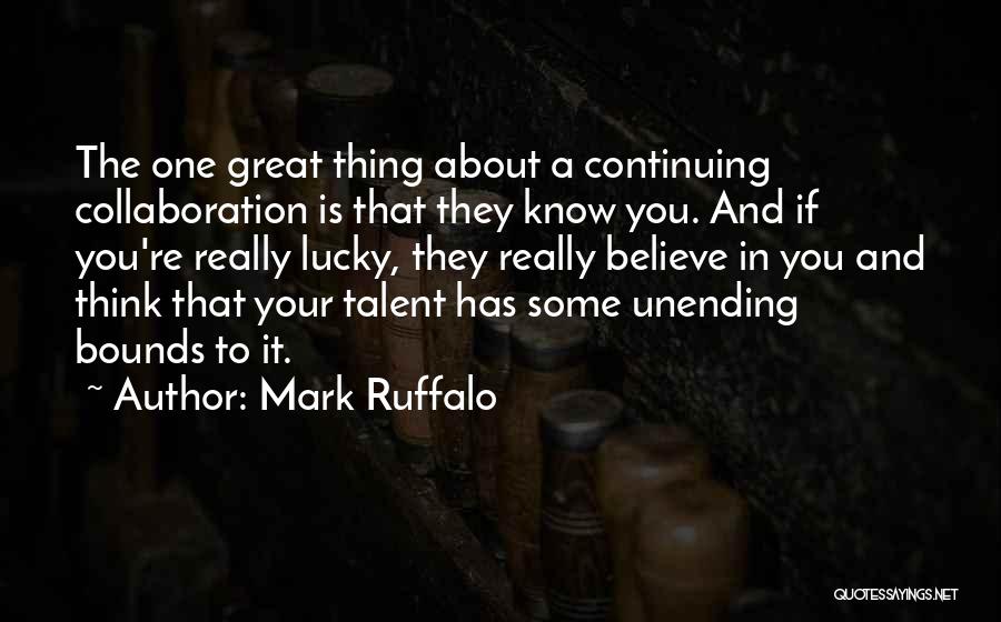 Know No Bounds Quotes By Mark Ruffalo