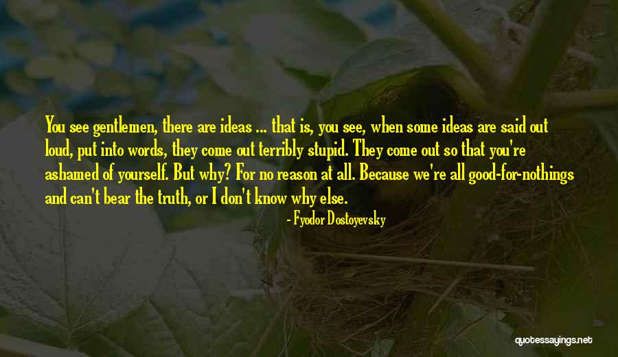 Know Nothings Quotes By Fyodor Dostoyevsky Know Nothings Quotes By Fyodor Dostoyevsky
