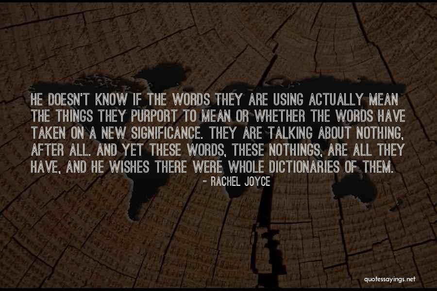 Know Nothings Quotes By Rachel Joyce Know Nothings Quotes By Rachel Joyce