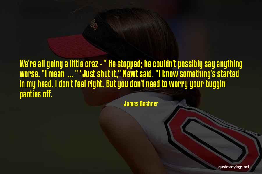 Know Panties Off Quotes By James Dashner Know Panties Off Quotes By James Dashner