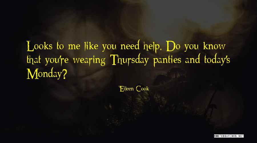 Know Panties Quotes By Eileen Cook Know Panties Quotes By Eileen Cook