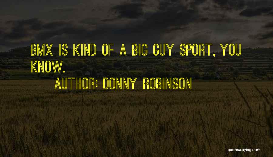 Know Quotes By Donny Robinson