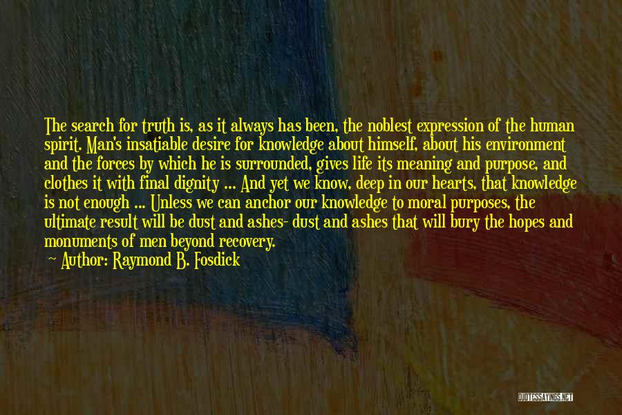 Know Quotes By Raymond B. Fosdick