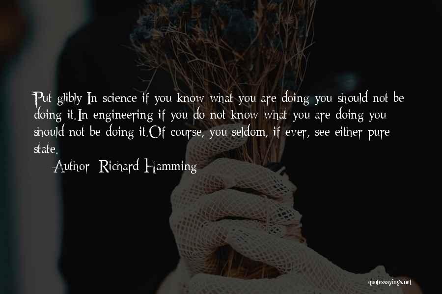 Know Quotes By Richard Hamming