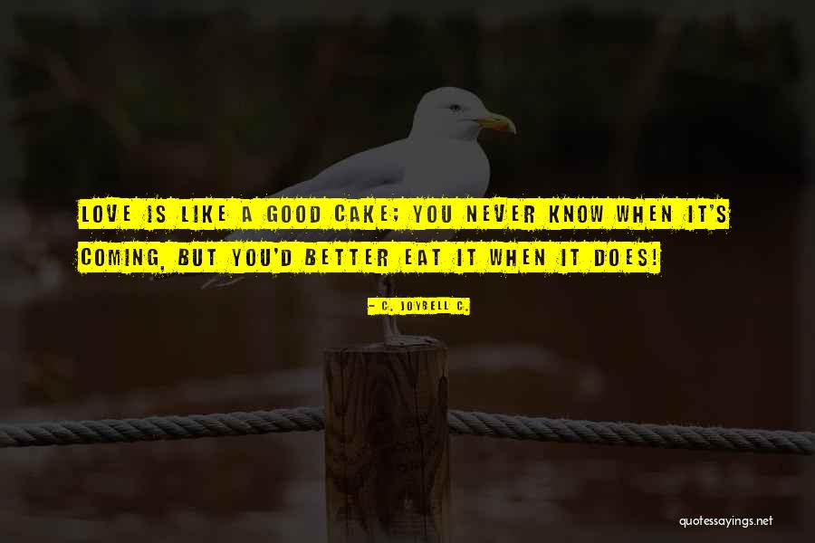 Know Quotes Quotes By C. JoyBell C. Know Quotes Quotes By C. JoyBell C.
