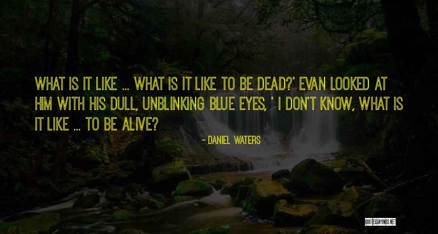 Know Quotes Quotes By Daniel Waters Know Quotes Quotes By Daniel Waters