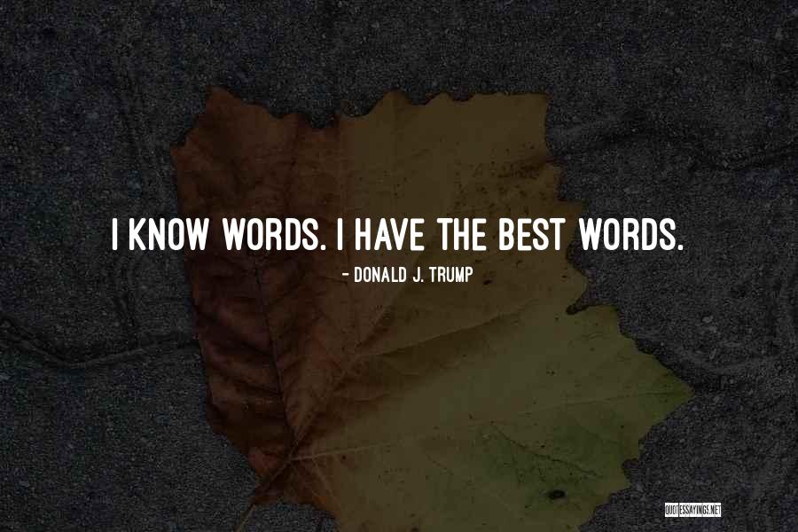 Know Quotes Quotes By Donald J. Trump Know Quotes Quotes By Donald J. Trump