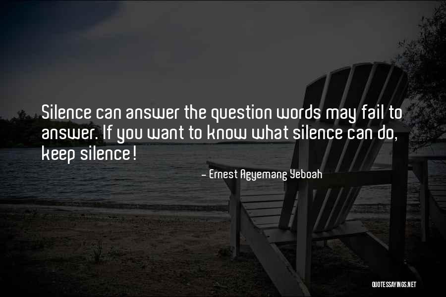 Know Quotes Quotes By Ernest Agyemang Yeboah Know Quotes Quotes By Ernest Agyemang Yeboah