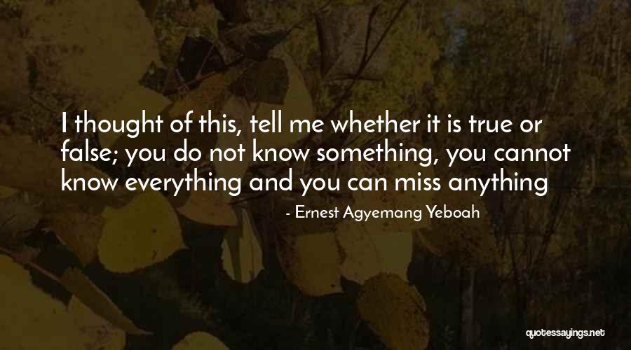 Know Quotes Quotes By Ernest Agyemang Yeboah Know Quotes Quotes By Ernest Agyemang Yeboah