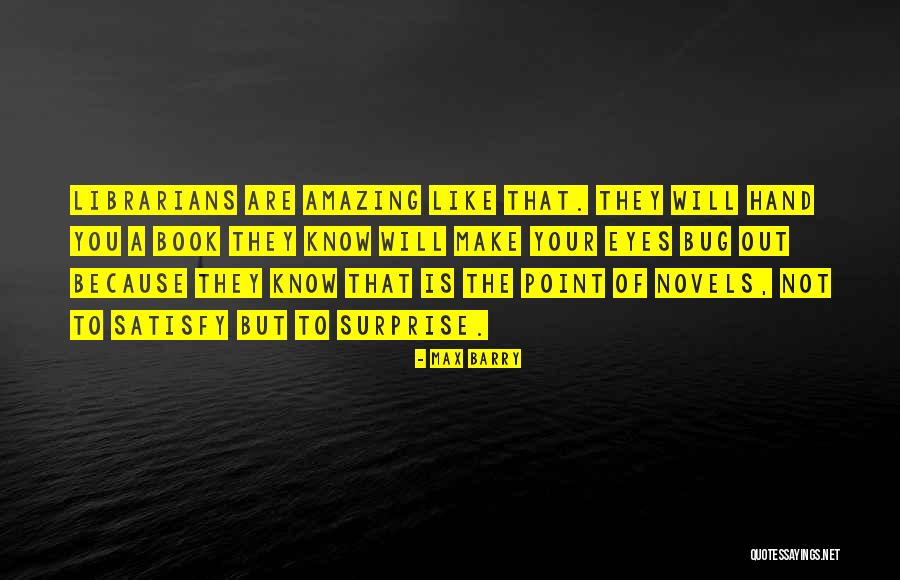 Know Something Off Hand Quotes By Max Barry Know Something Off Hand Quotes By Max Barry