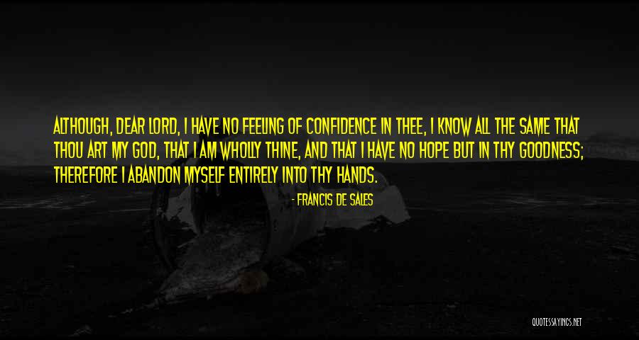 Know That I Am The Lord Quotes By Francis De Sales Know That I Am The Lord Quotes By Francis De Sales