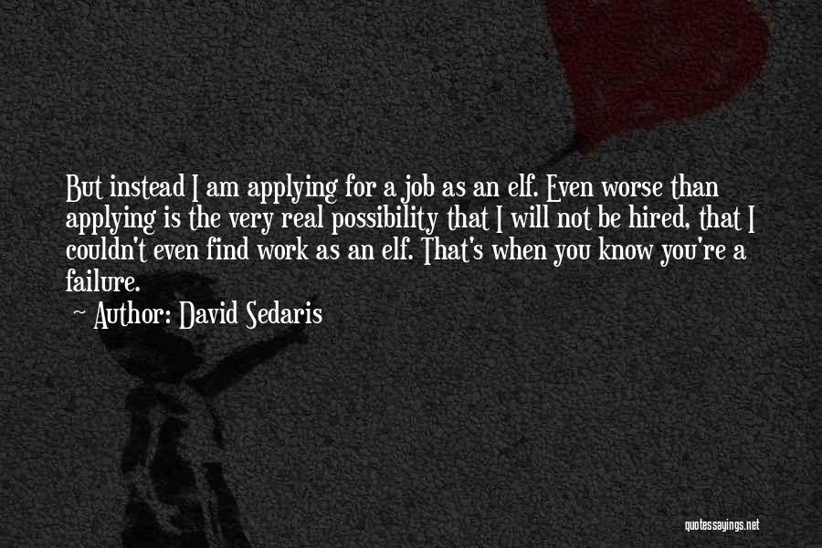 Know The Real You Quotes By David Sedaris