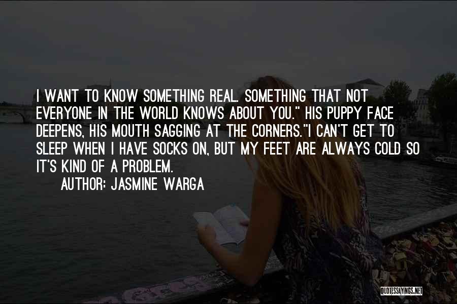 Know The Real You Quotes By Jasmine Warga