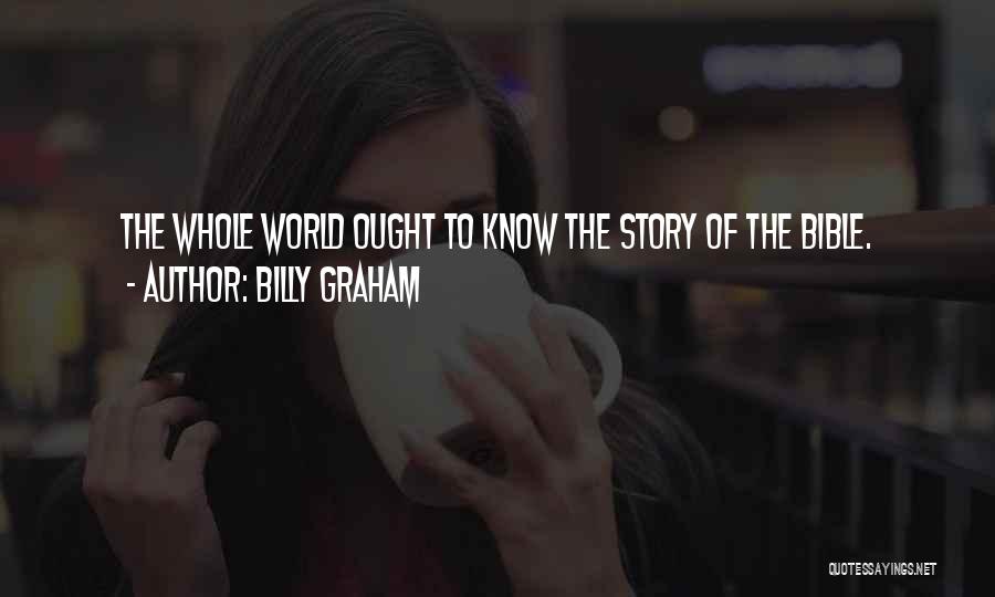 Know The Whole Story Quotes By Billy Graham
