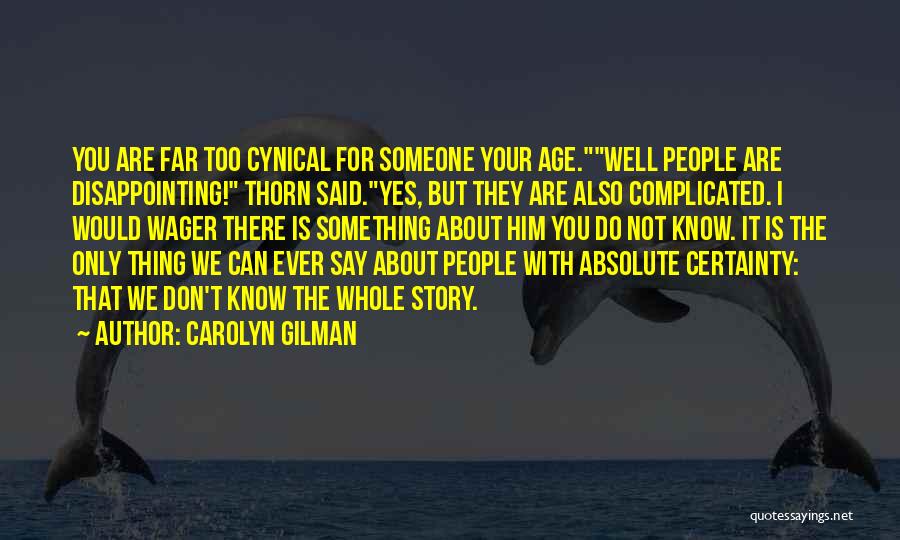 Know The Whole Story Quotes By Carolyn Gilman