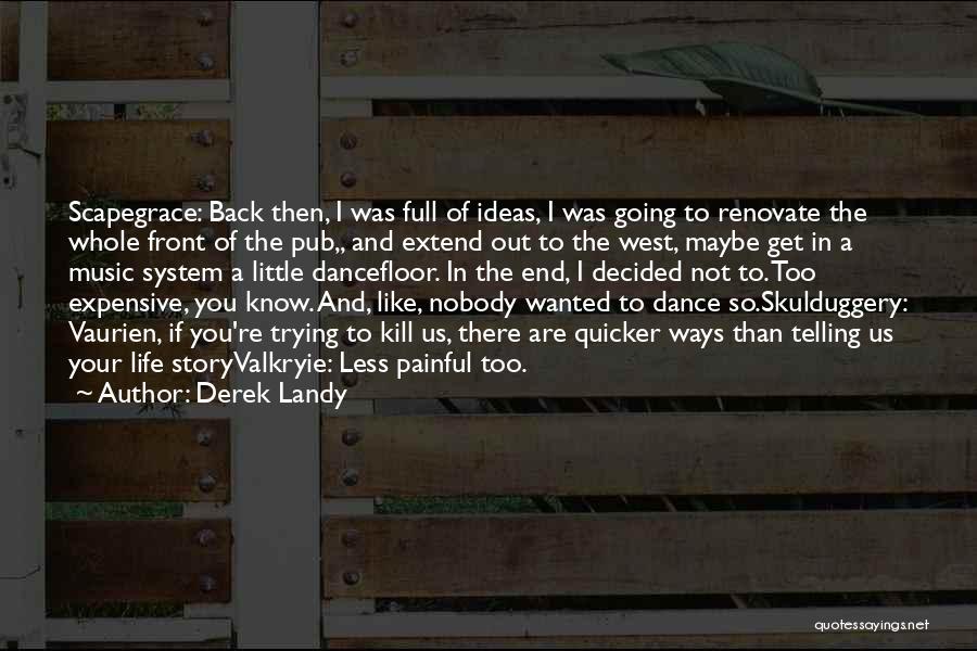 Know The Whole Story Quotes By Derek Landy