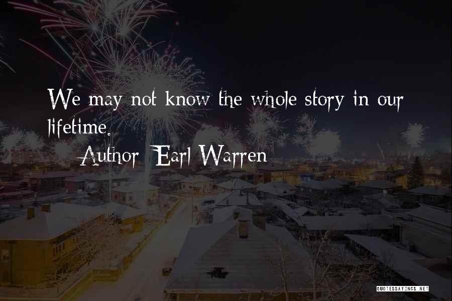 Know The Whole Story Quotes By Earl Warren