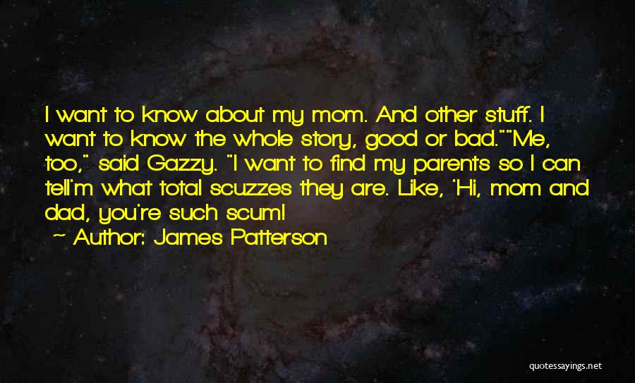 Know The Whole Story Quotes By James Patterson