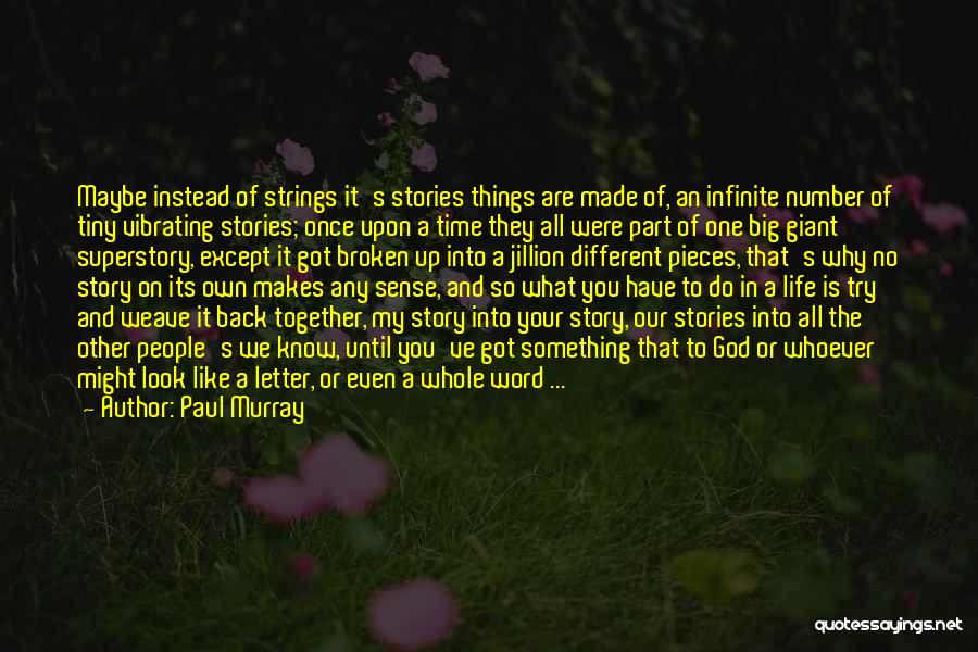 Know The Whole Story Quotes By Paul Murray
