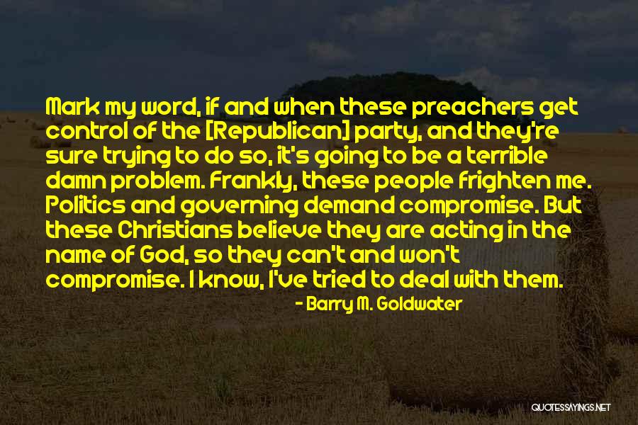 Know They Are Christians Quotes By Barry M. Goldwater Know They Are Christians Quotes By Barry M. Goldwater