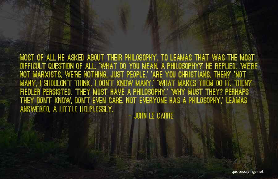 Know They Are Christians Quotes By John Le Carre Know They Are Christians Quotes By John Le Carre