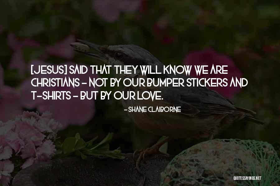 Know They Are Christians Quotes By Shane Claiborne Know They Are Christians Quotes By Shane Claiborne