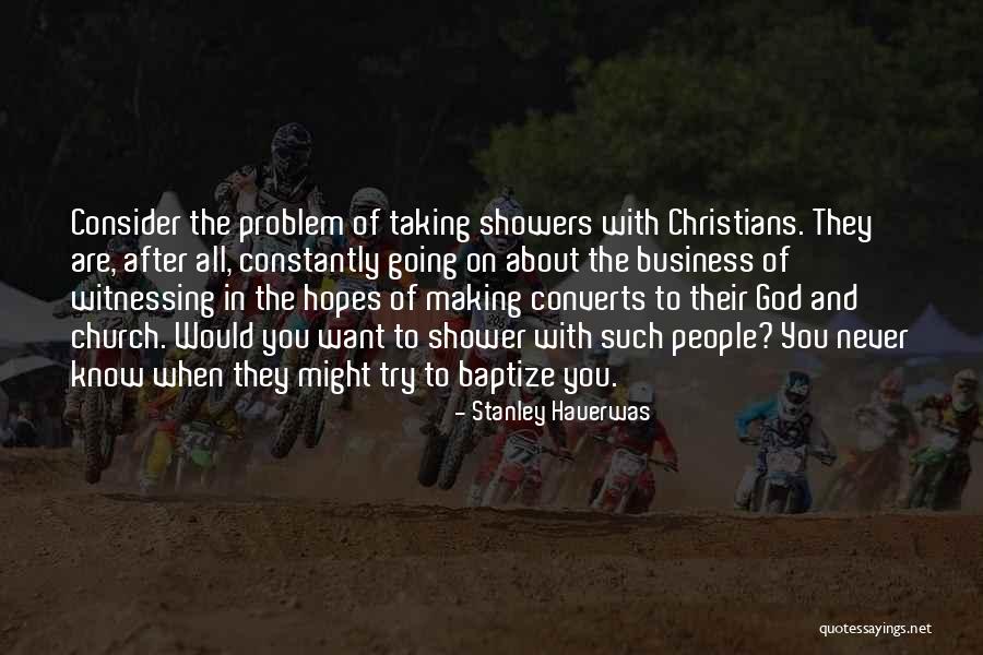 Know They Are Christians Quotes By Stanley Hauerwas Know They Are Christians Quotes By Stanley Hauerwas