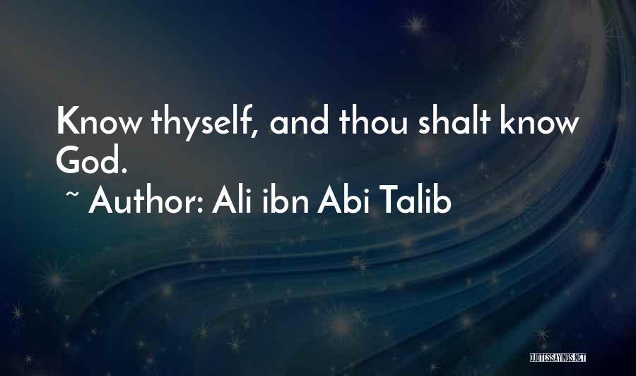 Know Thyself Quotes By Ali Ibn Abi Talib