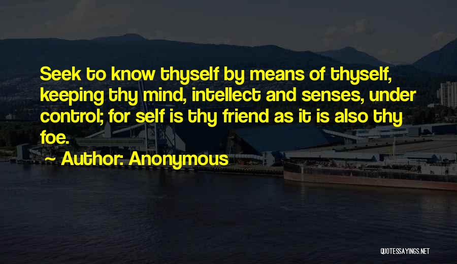 Know Thyself Quotes By Anonymous