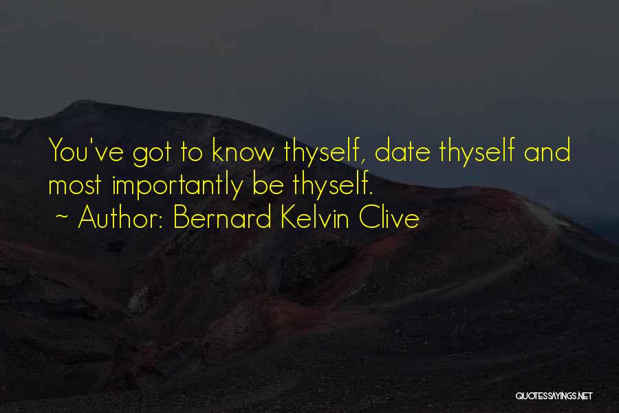 Know Thyself Quotes By Bernard Kelvin Clive